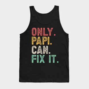 Only papi can fix it Tank Top